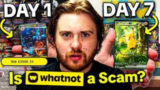 I Spent 7 Days On WhatNot...