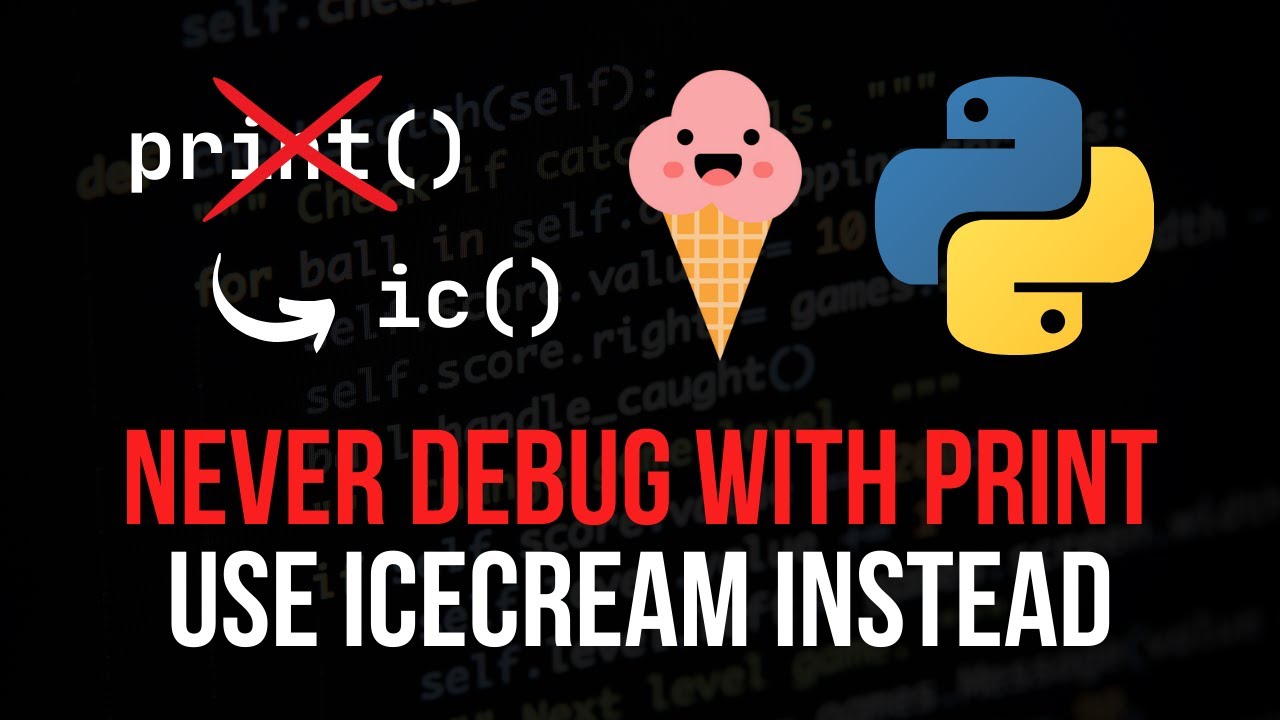 Debugging 101: Replace print() with icecream ic()