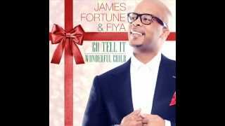 James Fortune &amp; FIYA - Go Tell It/Wonderful Child feat Lisa Knowles and Shawn McLemore (AUDIO)