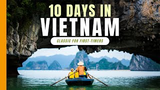 10 Days in Vietnam: Hanoi, Halong Bay, Hoi An, Ho Chi Minh City &amp;amp; Mekong Delta Adventure!