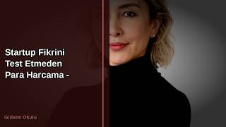 Startup Fikrini Test Etmeden Para Harcama - Doğrulama Rehberi