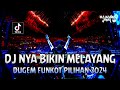 DJ NYA BIKIN MELAYANG DJ Hayalah Jadi Kenyataan DUGEM FUNKOT PILIHAN 2024