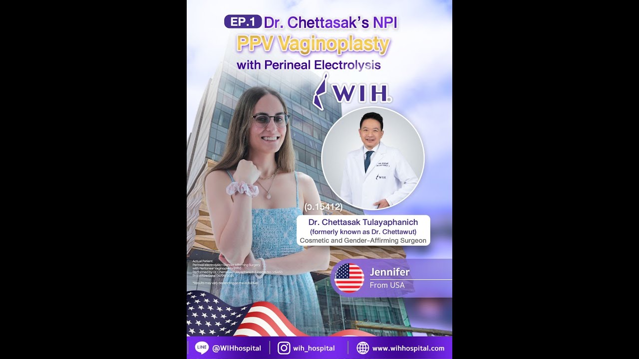EP1-PPV | Vaginoplasty NPI technique, Jennifer, from the U.S at WIH hospital, Dr.Chettasak, Thailand
