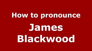 How to pronounce James Blackwood