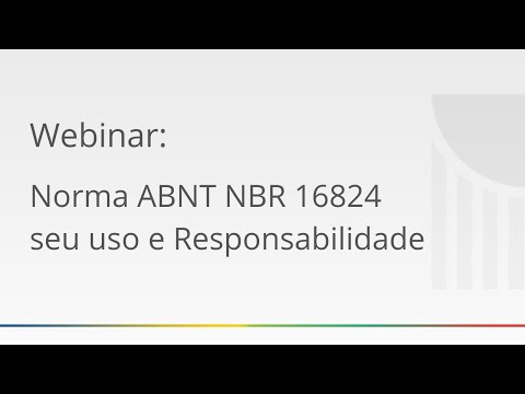 WEBINAR: Norma ABNT NBR 16824 - seu uso e Responsabilidade