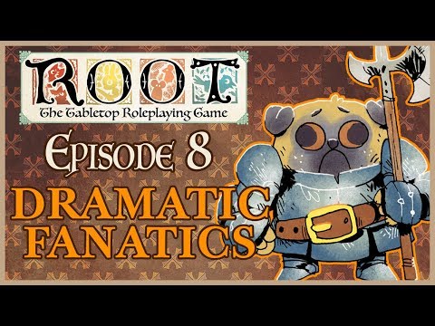 Root RPG - Episode 8 | Dramatic Fanatics