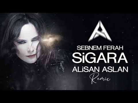 Şebnem Ferah - Sigara (Alisan Aslan Remix)