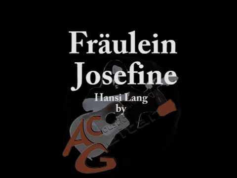 Frl. Josefine - Hansi Lang by Ac G Lyrics