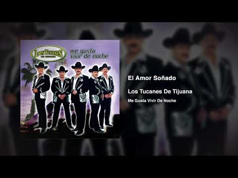 El Amor Soñado – Los Tucanes De Tijuana (Audio Oficial)