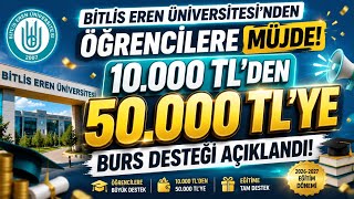 🎓 BİTLİS EREN ÜNİVERSİTESİ’NDEN 10.000 TL’DEN 50.000 TL’YE KADAR AYLIK