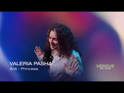 Valeria Pasha - Anti Princess | UNSESSION