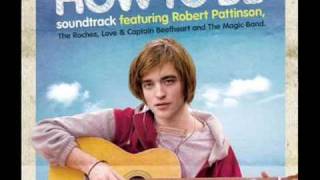 Robert Pattinson Sings in How To be