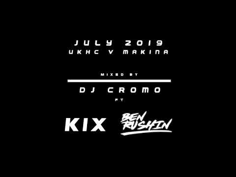 DJ Cromo ft Kix & Ben Rushin - UKHC v Makina July 2019