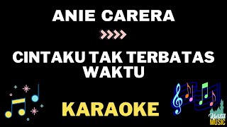 Download lagu Anie Carera - Cintaku tak terbatas waktu - Karaoke no vocal mp3