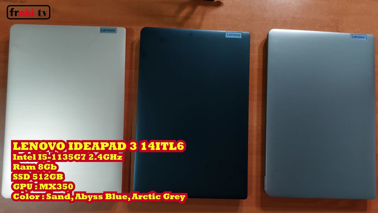Unboxing - Lenovo IdeaPad 3 14ITL6 (Intel Core I5-1135G7, GPU : MX350)