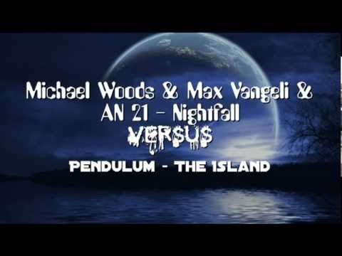 Michael Woods & Max Vangeli & AN21 Vs Pendulum - Nightfall on The Island (Nicos Bootleg)