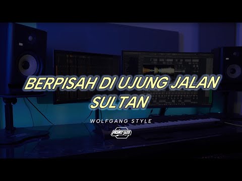 BERPISAH DI UJUNG JALAN - SULTAN | JAIPONG BREAKDUTCH - Adry WG (edit)