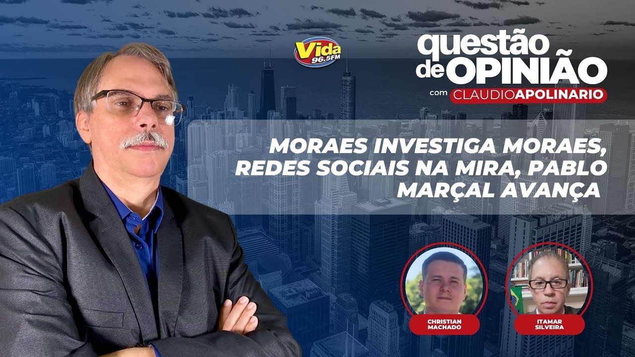 Questão de Opinião | MORAES INVESTIGA MORAES, REDES SOCIAIS NA MIRA, PABLO MARÇAL AVANÇA