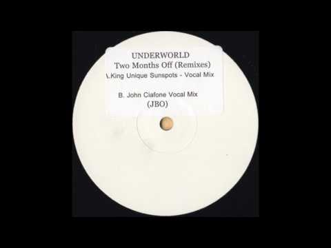 Underworld ‎– Two Months Off (King Unique Sunspots Vocal Mix) [HD]