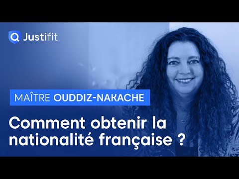 Comment obtenir la nationalité française ? – Maître Katia OUDDIZ-NAKACHE