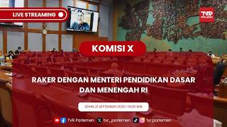 KOMISI X DPR RI - RAKER DENGAN MENTERI PENDIDIKAN DASAR DAN MENENGAH RI