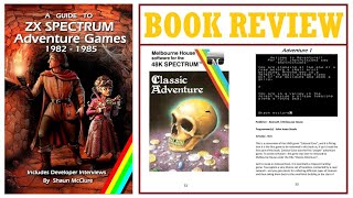 A Guide to ZX Spectrum Adventure Games: 1982 to 1985 - Book Review