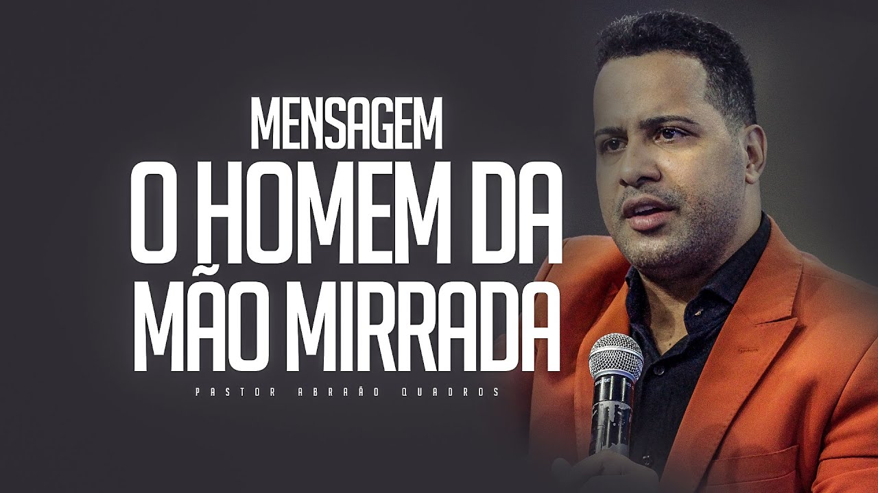 MENSAGEM - O HOMEM DA MÃO MIRRADA