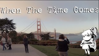 When The Time Comes