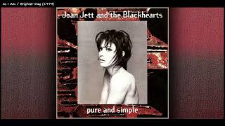 13. As I Am, Brighter Day / Joan Jett And The Blackhearts