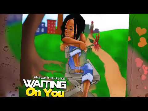 Jahzi Lee , Buckyital- Waiting on you.