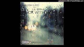 Lavish Lee Feat Lil Rhaa Fuck With Me