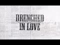 Drenched in Love