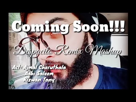 Despacito Remix Mashup - AJMAL CHERUTHALA 2018 MASHUP