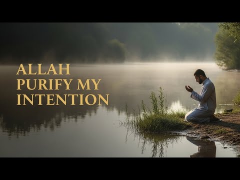 15 Minutes of Duʿāʾ to Allah for Sincerity in Worship