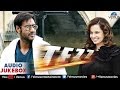 Tezz Audio Jukebox Ajay Devgan Anil Kapoor Zayed Khan Kangana Ranaut Sameera Reddy