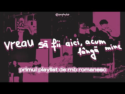 vreau să fii aici, acum, lângă mine // playlist rnb romanesc