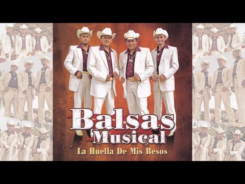 Balsas Musical - Quieres Ser Mi Novia (Canción Completa)