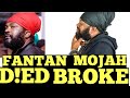 Fantan Mojah D!ed BROKE