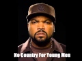 Ice Cube No Country For Young Men Young Money Diss