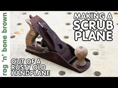 Making A Scrub Plane From A Rusty Old Handplane