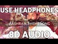 Aashram Bgm 8D Audio Aashram Title Song Aashram Theme Aashram Season 2 Aashram Bgm