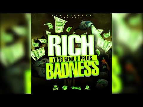Yung Gena & P Plus - Rich Badness