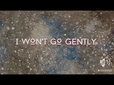 SDITE Episode 8 I Wont Go Gently