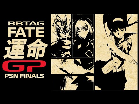 🏁 FATE GRAND PRIX 🏁 CHAMPIONS ROUND 🏆 BBTAG TOURNAMENT  PSN FINALS