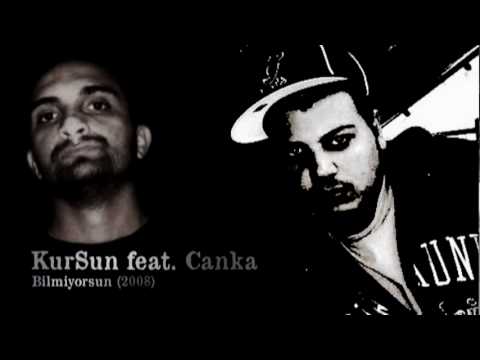 KurSun - Bilmiyorsun 2008 (feat. Canka)