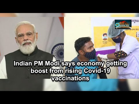 Indian PM Modi says economy getting boost from rising Covid 19 vaccinations