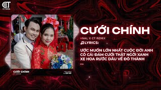 Cưới Chính Remix - Nal | (Bản Hot Nhất TikTok) - Mình Cầm Tay Nhau Mai Này Về Bên Nhau Remix TikTok