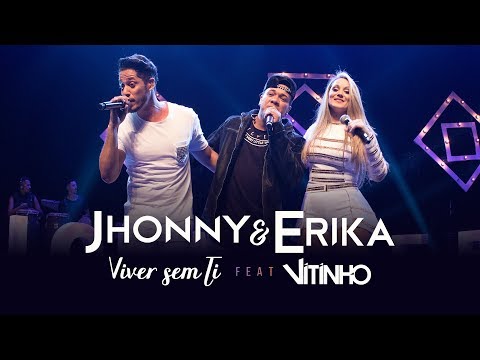 Jhonny e Erika part. Vitinho - Viver Sem Ti (DVD Pra Sempre - Ao Vivo) - 2020