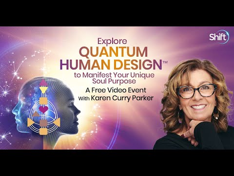 Explore Quantum Human Design - Karen Curry Parker