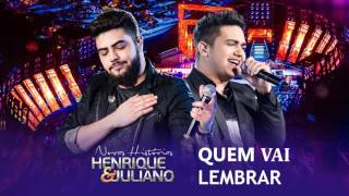 Henrique e Juliano - Quem Vai Lembrar ?
